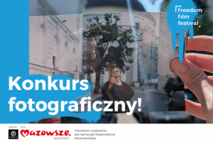 kadr z serialu Warszawianka na tle serialowej lokacji w Warszawie, napis konkurs fotograficzny, logotypy FREEDOM Film Festival, Stowarzyszenia FILMFORUM i Mazowsze Serce Polski z dopiskiem Partnerem wydarzenia jest Samorząd Województwa Mazowieckiego.